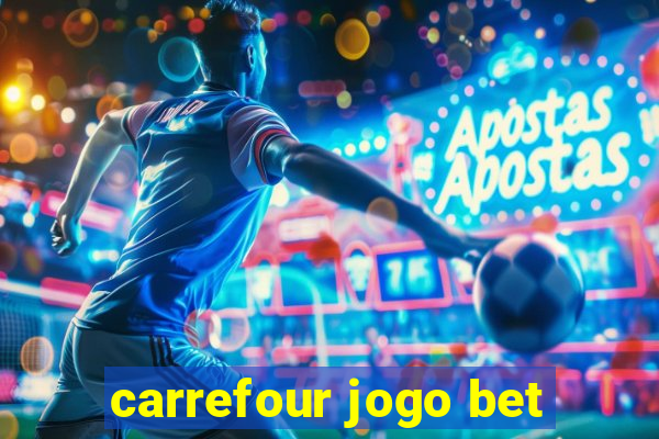 carrefour jogo bet